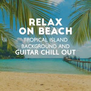 Relax On Beach - Hawaii Chillout Music