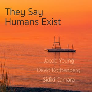 They Say Humans Exist - Jacob Young