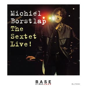 The Sextet Live! - Michiel Borstlap