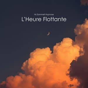 L’Heure Flottante - Hz Sommeil Hypnose