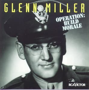 Operation: Build Morale - Glenn Miller