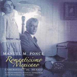 Romanticismo Mexicano - Manuel Ponce