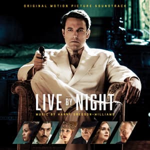 Live by Night - Harry Gregson-Williams