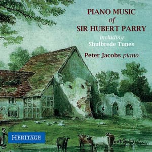 Sir Hubert Parry: Piano Music - Hubert Parry