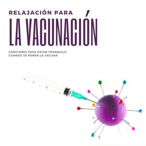 Relajación para la Vacunación: Canciones para Estar Tranquilo cuando te Ponen la Vacuna - Pensamento Positivo