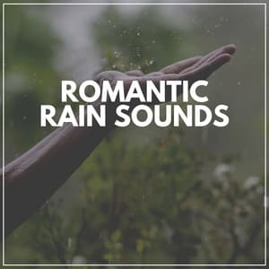 Romantic Rain Sounds - Rain Man Sounds