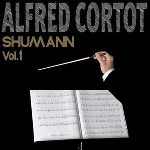 Schumann, Vol. 1 - Alfred Cortot