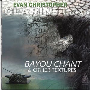 Bayou Chant & Other Textures - Evan Christopher