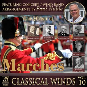 Classical Winds, Vol. 10: Marches - Paul Noble