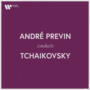 André Previn Conducts Tchaikovsky - Pyotr Ilyich Tchaikovsky