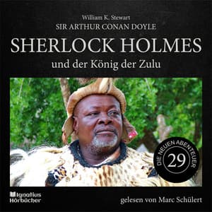 Sherlock Holmes und der König der Zulu - Sherlock Holmes - Die neuen Abenteuer
