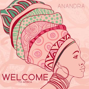 Welcome to Africa: Traditional Tribal Set Music - Anandra