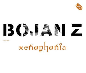 Xenophonia - Bojan Z