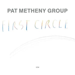 First Circle - Pat Metheny
