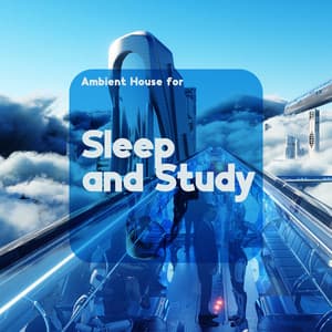 Ambient House for Sleep and Study: Atmospheric Ambient Chill Out, Chill Ambient Bedtime, Easy Study Music Chillout, Ambient Evening Chill Out - DJ Daydream