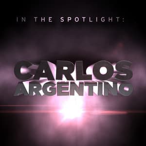 In The Spotlight: Carlos Argentino - Carlos Argentino