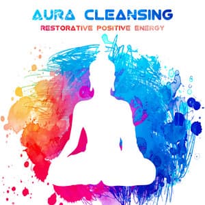 Aura Cleansing - Academy of Powerful Music with Positive Energy
