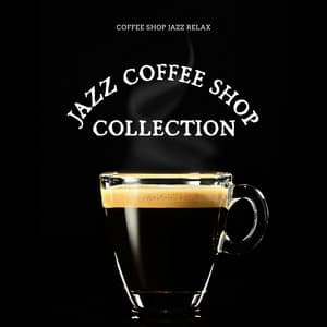 Jazz Coffee Shop Collection - Coffee Shop Jazz Relax