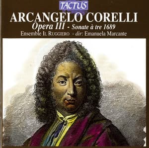 Corelli: Opera III: Sonate a tre 1689 - Arcangelo Corelli