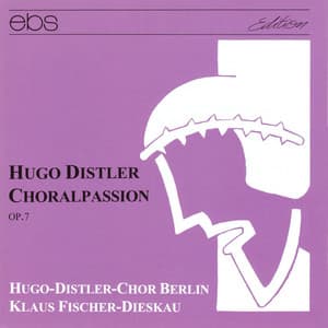 Hugo Distler: Choralpassion Op. 7 - Hugo Distler