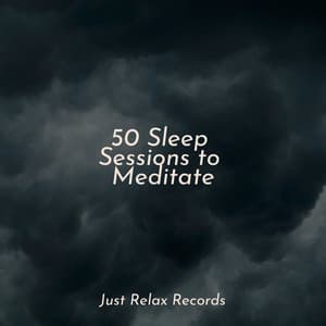 50 Sleep Sessions to Meditate - Guided Meditation