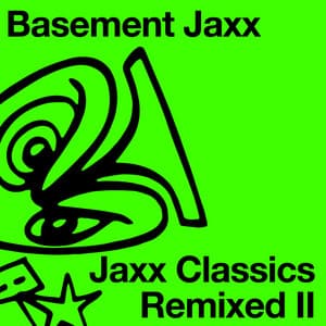 Jaxx Classics Remixed II - Basement Jaxx