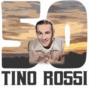 50 Hits of Tino Rossi - Tino Rossi