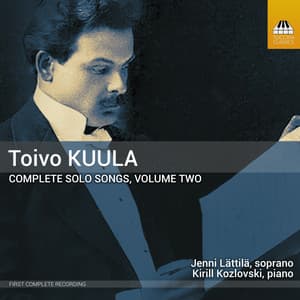 Kuula: Complete Solo Songs, Vol. 2 - Toivo Kuula