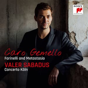 Caro gemello - Farinelli and Metastasio - Valer Sabadus