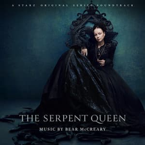 The Serpent Queen - Bear McCreary