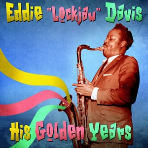 His Golden Years - Eddie "Lockjaw" Davis