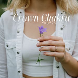 Crown Chakra Truths: Healing Frequencies of Enlightenment and Spiritual Liberation - Seven Chakras Opening