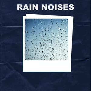 Rain Noises - Rain Noises