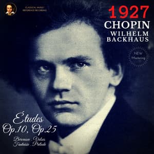 Chopin: Études Op.10, Op. 25 by Wilhelm Backhaus - Frédéric Chopin