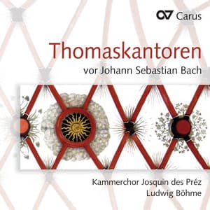 Thomaskantoren vor Johann Sebastian Bach - Kammerchor Josquin des Préz