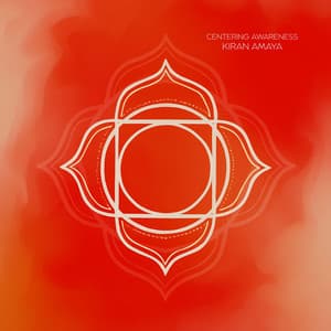 Centering Awareness - Kiran Amaya