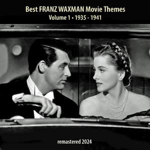 Best FRANZ WAXMAN Movie Themes Vol. 1 - Franz Waxman