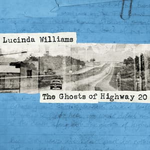 The Ghosts of Highway 20 - Lucinda Williams