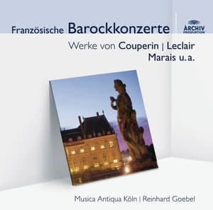 Französische Barockmusik - Musica Antiqua Köln