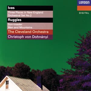 Ives: 3 Places In New England; Orchestral Set No. 2 - Ruggles: Sun-Treader; Men And Mountains - Crawford: Andante - Christoph von Dohnányi