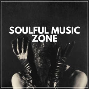Soulful Music Zone - ZenLifeRelax