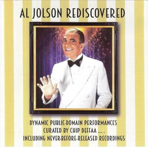 Al Jolson Rediscovered: Dynamic Public-Domain Performances Curated by Chip Deffaa - Al Jolson