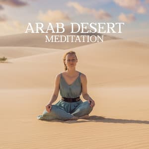Arab Desert Meditation - World Travel Unit
