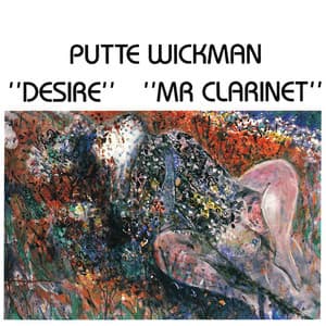 Desire - Mr. Clarinet - Putte Wickman