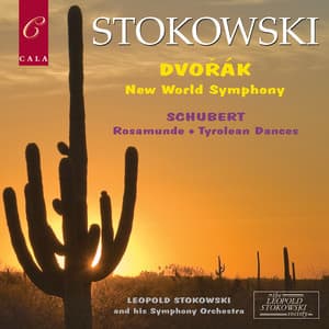 Schubert: Rosamunde, Tyrolean Dances - Dvořák: New World Symphony - Leopold Stokowski's Symphony Orchestra