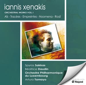 Xenakis, I.: Orchestral Works, Vol. 1 - Ais / Tracees / Empreintes / Noomena / Roai - Iannis Xenakis