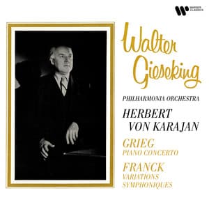 Grieg: Piano Concerto, Op. 16 - Franck: Variations symphoniques, FWV 46 - Walter Gieseking