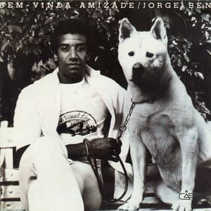 Bem-Vinda Amizade - Jorge Ben Jor