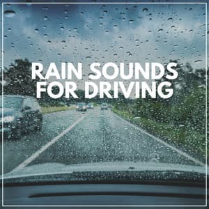 Rain Sounds for Driving - Best Rain Sounds ASMR
