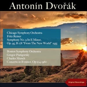 Dvořák: Symphony No. 9, Op. 95 "From the New World" & Cello Concerto, Op. 104 - Antonín Dvořák